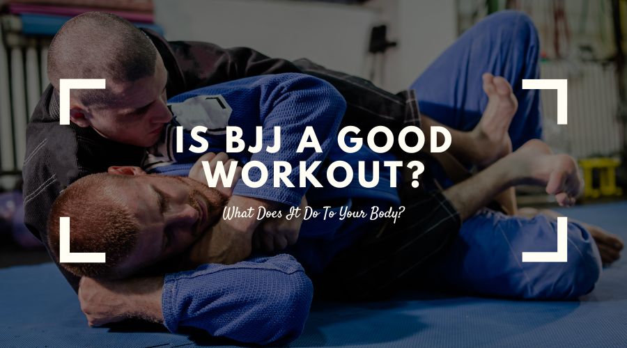 Is BJJ A Good Workout