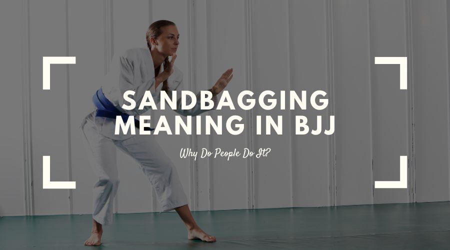 Sandbagging BJJ